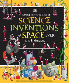 The Most Exciting Book of Science, Inventions, and Space Ever - Dk