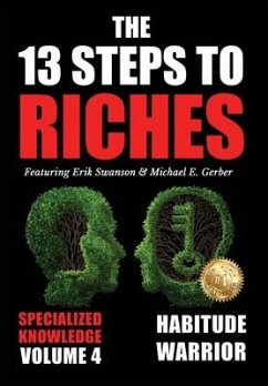 The 13 Steps to Riches - Volume 4 - Swanson, Erik; Gerber, Michael E; Kovach, Jon
