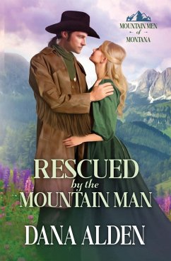 Rescued by the Mountain Man - Alden, Dana