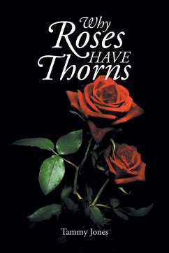 Why Roses Have Thorns - Jones, Tammy