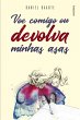Voe comigo ou devolva minhas asas - Bild 1