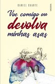 Voe comigo ou devolva minhas asas Voe comigo ou devolva minhas asas