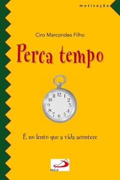 Perca tempo - Filho, Ciro Marcondes