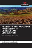 PROPERTY AND AGRARIAN POSSESSION IN VENEZUELAN LEGISLATION