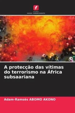 A protecção das vítimas do terrorismo na África subsaariana - ABOMO AKONO, Adam-Ramsès