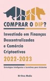 Comprar o Dip?: Investindo em Finanças Descentralizadas e Comércio Criptoativos, 2022-2023 - Bull or bear? (Estratégias Inteligentes e