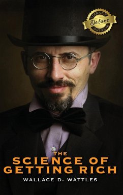 The Science of Getting Rich (Deluxe Library Edition) - Wattles, Wallace D.