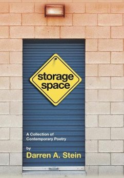 Storage Space: A Collection of Contemporary Poetry - Stein, Darren A.