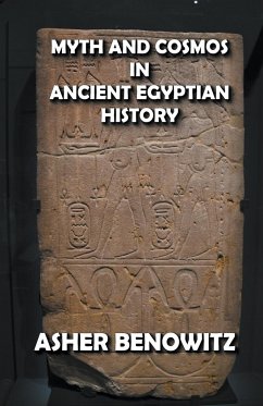 Myth and Cosmos in Ancient Egyptian History - Benowitz, Asher