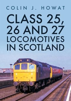 Class 25, 26 and 27 Locomotives in Scotland - Howat, Colin J.