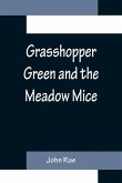 Grasshopper Green and the Meadow Mice