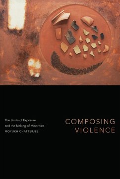 Composing Violence - Chatterjee, Moyukh