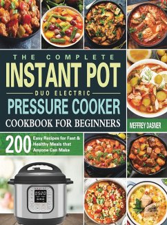 The Complete Instant Pot Duo Electric Pressure Cooker Cookbook For Beginners - Dasner, Meffrey