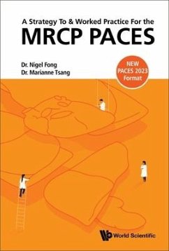 A Strategy to and Worked Practice for the MRCP Paces - Fong, Nigel; Tsang, Marianne