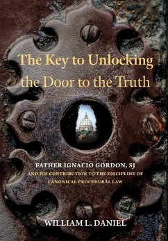 The Key to Unlocking the Door to the Truth - Daniel, William L