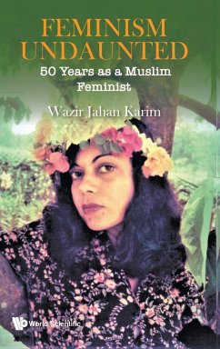 Feminism Undaunted: 50 Years as a Muslim Feminist Feminism Undaunted: 50 Years as a Muslim Feminist
