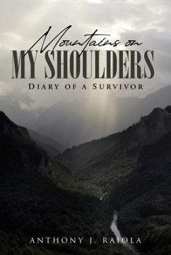 Mountains on My Shoulders: Diary of A Survivor - Raiola, Anthony J.