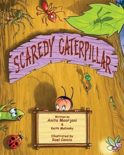 Scaredy Caterpillar - Malinsky, Keith; Moorjani, Anita