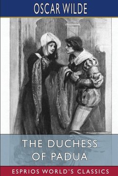 The Duchess of Padua (Esprios Classics) - Wilde, Oscar