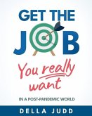 Get the Job You Really Want: ...in a post-pandemic world