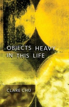 Objects Heavy in This Life - Chu, Clare