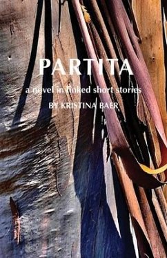 Partita-a novel in linked short stories - Baer, Kristina