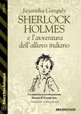 Sherlock Holmes e l’avventura dell’allievo indiano (eBook, ePUB)