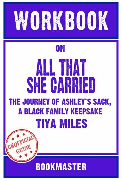 Workbook on All That She Carried: The Journey of Ashley's Sack, a Black Family Keepsake by Tiya Miles   Discussions Made Easy (eBook, ePUB) - BookMaster
