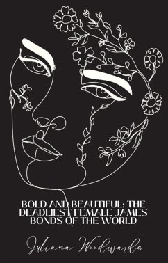 Cover Bold and Beautiful: The Deadliest Female James Bonds of the World (eBook, ePUB)