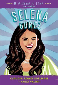 Hispanic Star en español: Selena Gomez (eBook, ePUB) - Edelman, Claudia Romo; Valenti, Karla Arenas