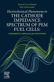 Electrochemical Phenomena in the Cathode Impedance Spectrum of PEM Fuel Cells (eBook, ePUB)