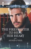 The Firefighter to Heal Her Heart (eBook, ePUB) The Firefighter to Heal Her Heart (eBook, ePUB)