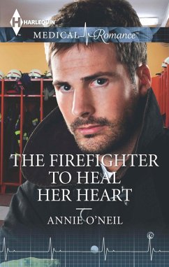 The Firefighter to Heal Her Heart (eBook, ePUB) - O'Neil, Annie