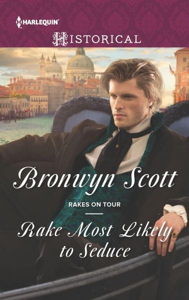 Rake Most Likely to Seduce (eBook, ePUB) Rake Most Likely to Seduce (eBook, ePUB)