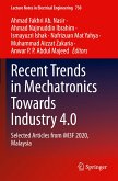 Recent Trends in Mechatronics Towards Industry 4.0