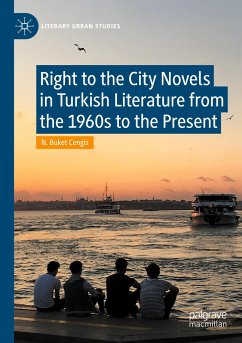Right to the City Novels in Turkish Literature from the 1960s to the Present - Buket Cengiz, N.