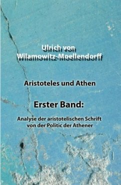 Aristoteles und Athen - von Wilamowitz-Moellendorff, Ulrich