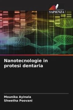 Nanotecnologie in protesi dentaria - Ayinala, Mounika;Poovani, Shwetha