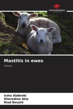 Mastitis in ewes - Abdenbi, Isma;Atia, Kheredine;Bouzid, Riad