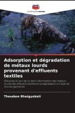 Adsorption et dégradation de métaux lourds provenant d'effluents textiles