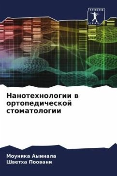 Nanotehnologii w ortopedicheskoj stomatologii - Ayinala, Mounika;Poowani, Shwetha