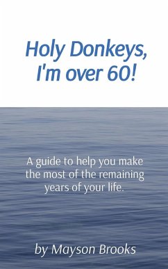 Holy Donkeys, I'm over 60! - Brooks, Mayson