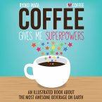 Coffee Gives Me Superpowers (eBook, ePUB)
