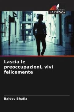 Lascia le preoccupazioni, vivi felicemente - Bhatia, Baldev