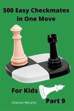 500 Easy Checkmates in One Move for Kids, Part 9 - Morphy, Charles