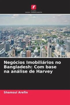 Negócios Imobiliários no Bangladesh: Com base na análise de Harvey - Arefin, Shamsul