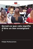 Qu'est-ce que cela signifie d'être un bon enseignant ?