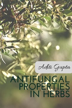 Anti Fungal Properties in Herbs - Gupta, Aditi