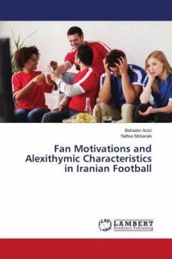 Fan Motivations and Alexithymic Characteristics in Iranian Football - Azizi, Bahador;Mobaraki, Nafise