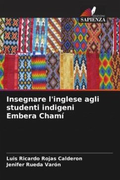 Insegnare l'inglese agli studenti indigeni Embera Chamí - Rojas Calderon, Luis Ricardo;Rueda Varón, Jenifer